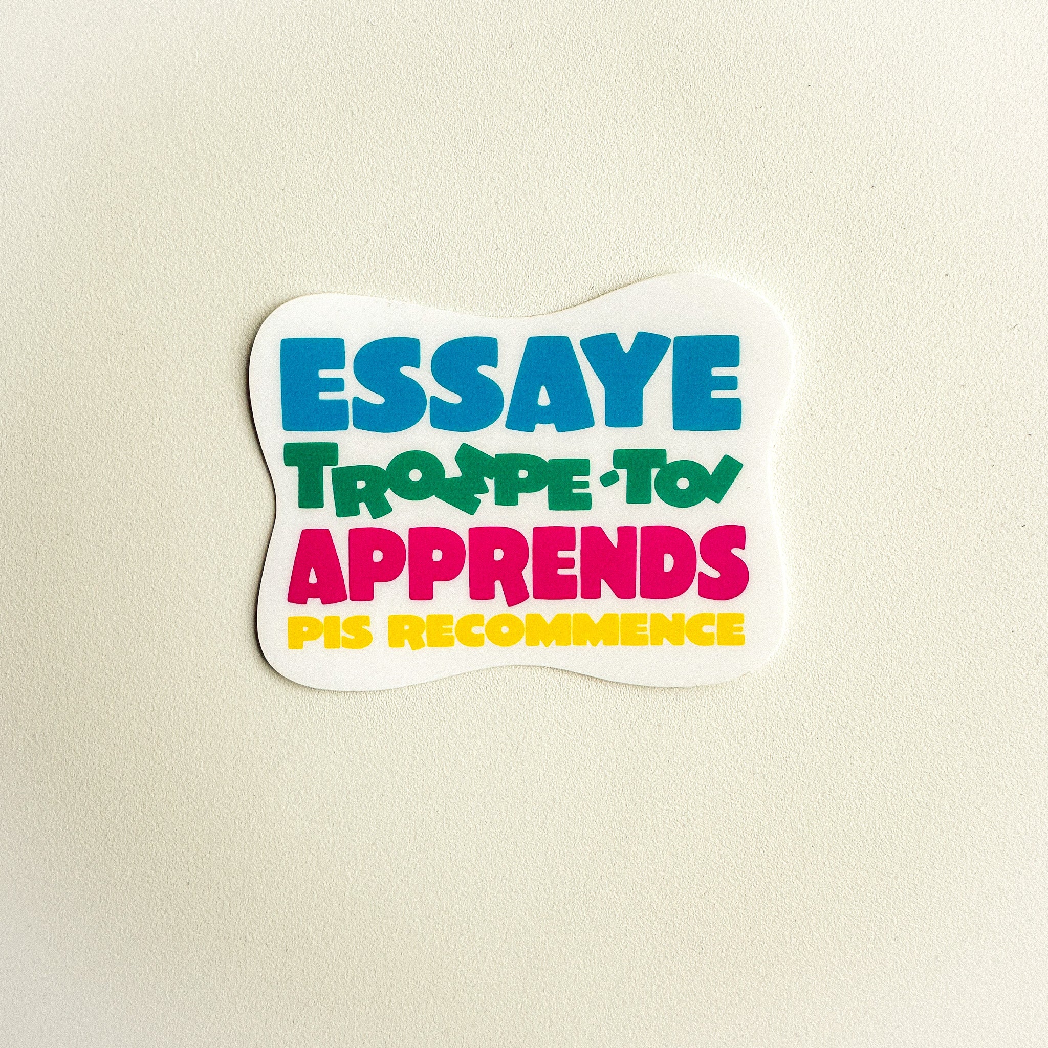 autocollant vinyl - essaye, trompe-toi, apprends pis recommence